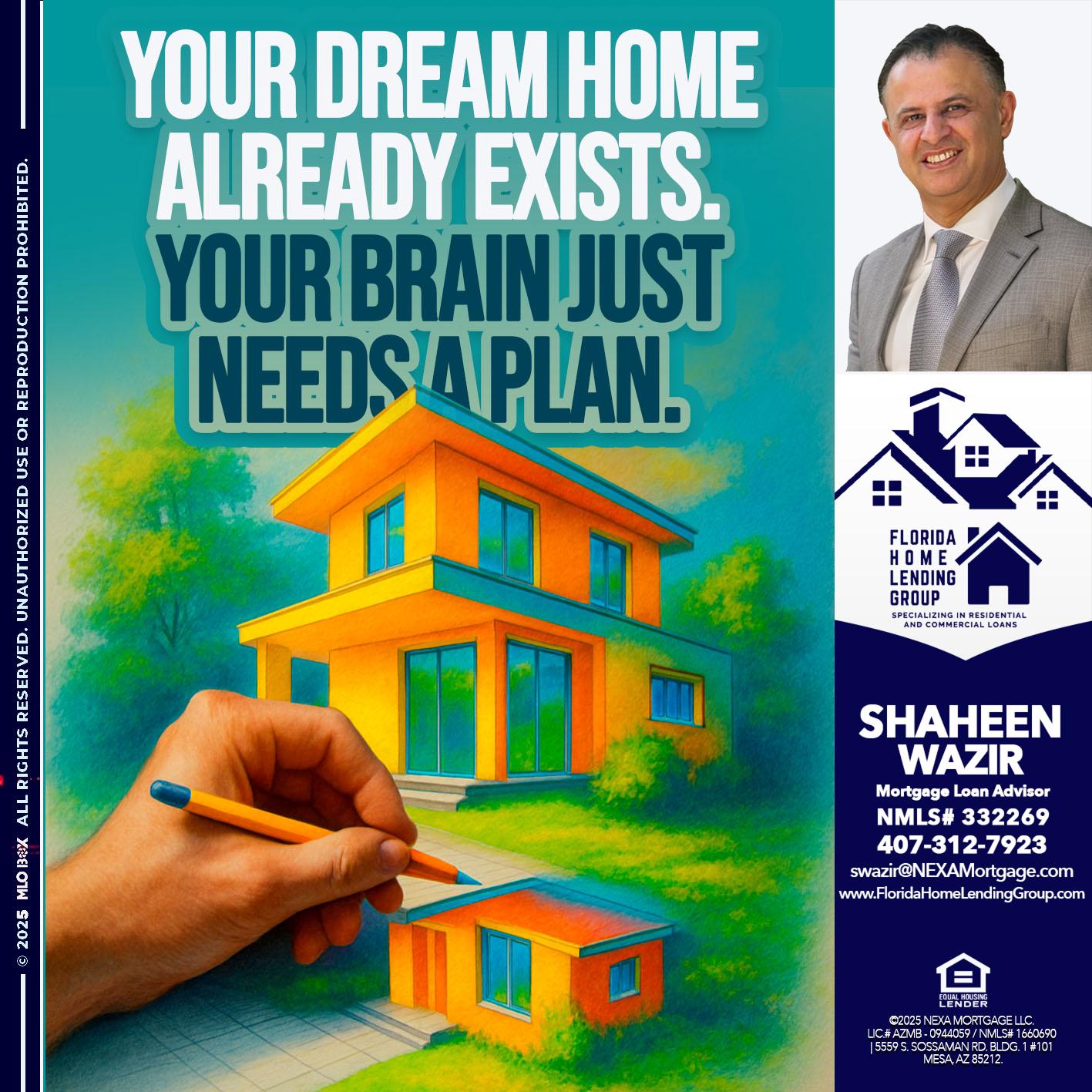 YOUR DREAM HOME - Shaheen Wazir -Mortgage Loan Advisor