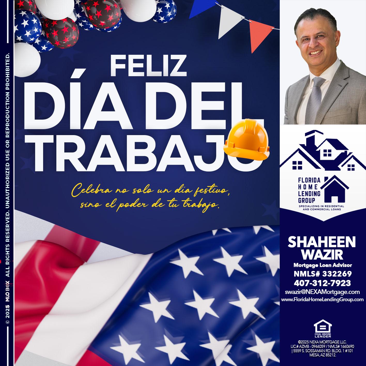 dia del trabajo - Shaheen Wazir -Mortgage Loan Advisor